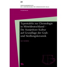 Typentafeln zur Chronologie in Mitteldeutschland – Die Aunjetitzer Kultur auf Grundlage der Grab- und Siedlungskeramik